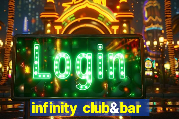 infinity club&bar